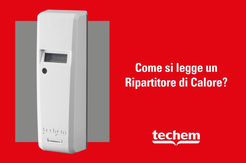 Techem: scopriamo come si legge il ripartitore di calore
